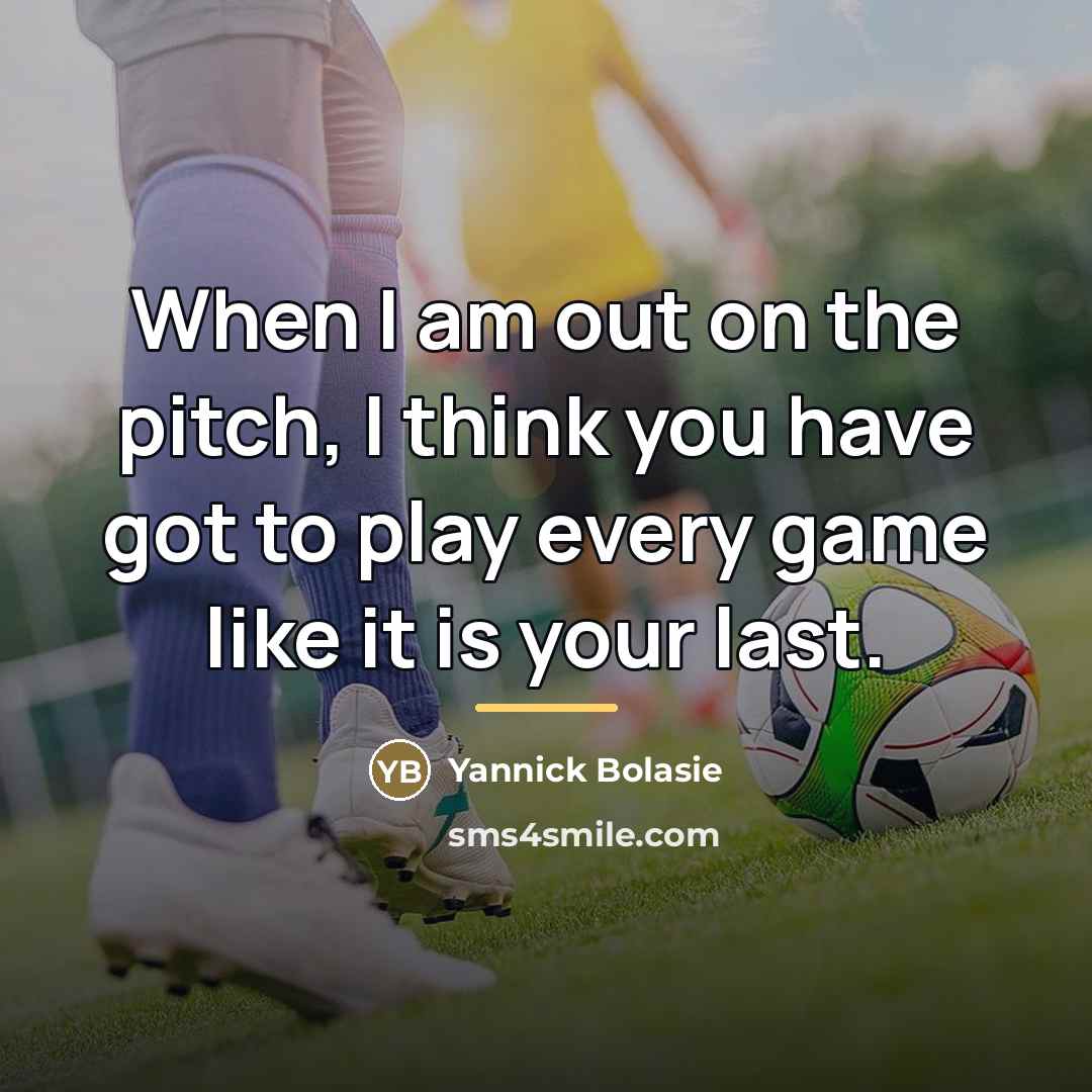 “When I am out on the pitch, I think you…” quote by Yannick Bolasie