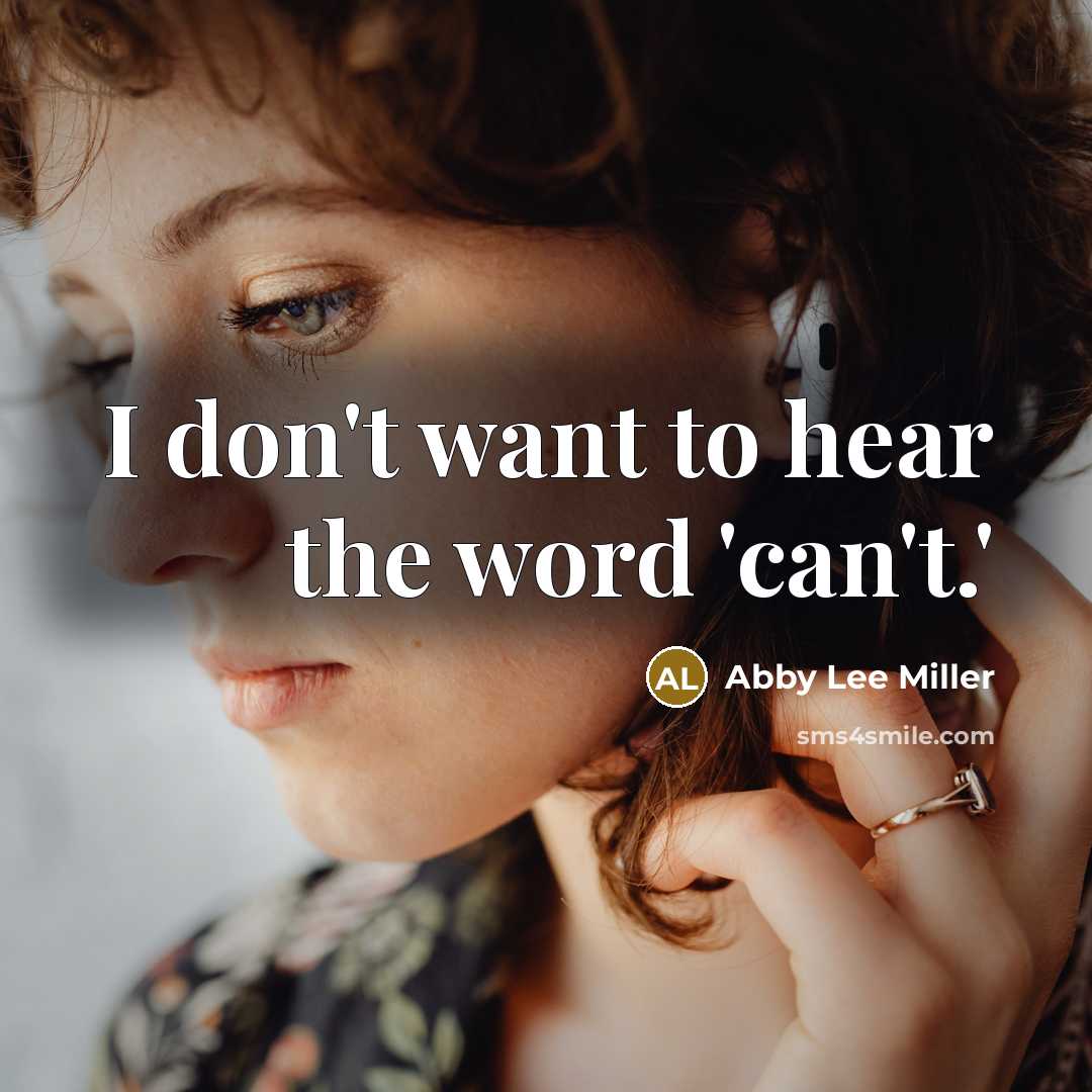 “I don't want to hear the word 'can't.'…” quote by Abby Lee Miller
