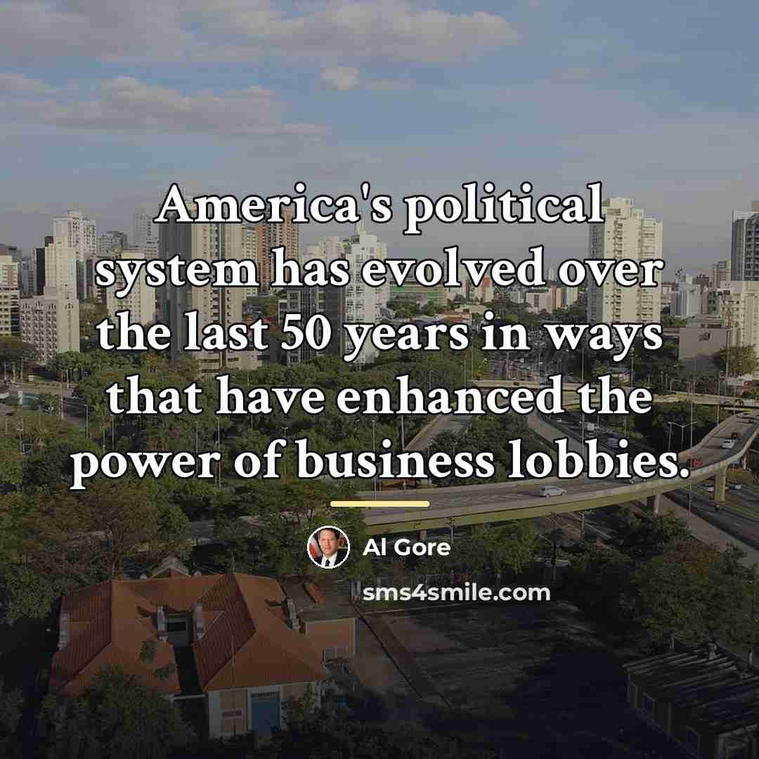 “America's political system has evolved over the last 50 years…” quote by Al Gore