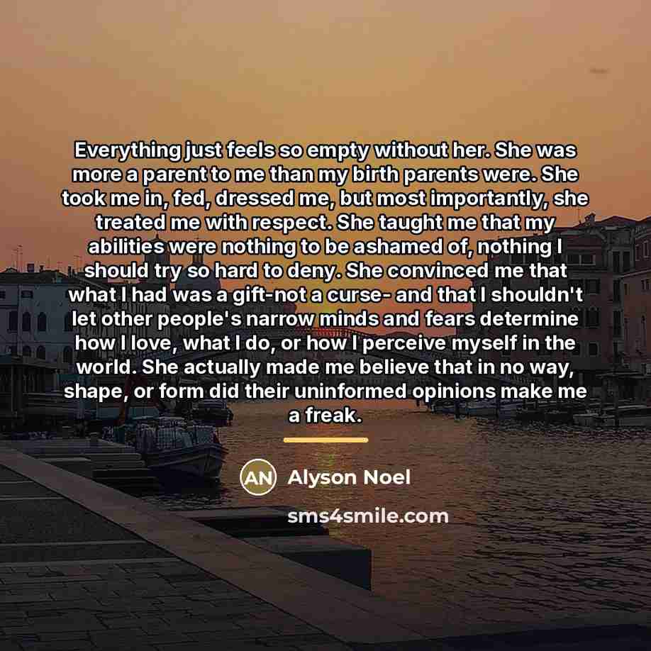 “Everything just feels so empty without her. She was more…” quote by Alyson Noel