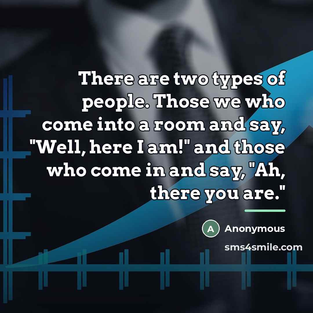 “There are two types of people. Those we who come…” quote by Frederick L. Collins
