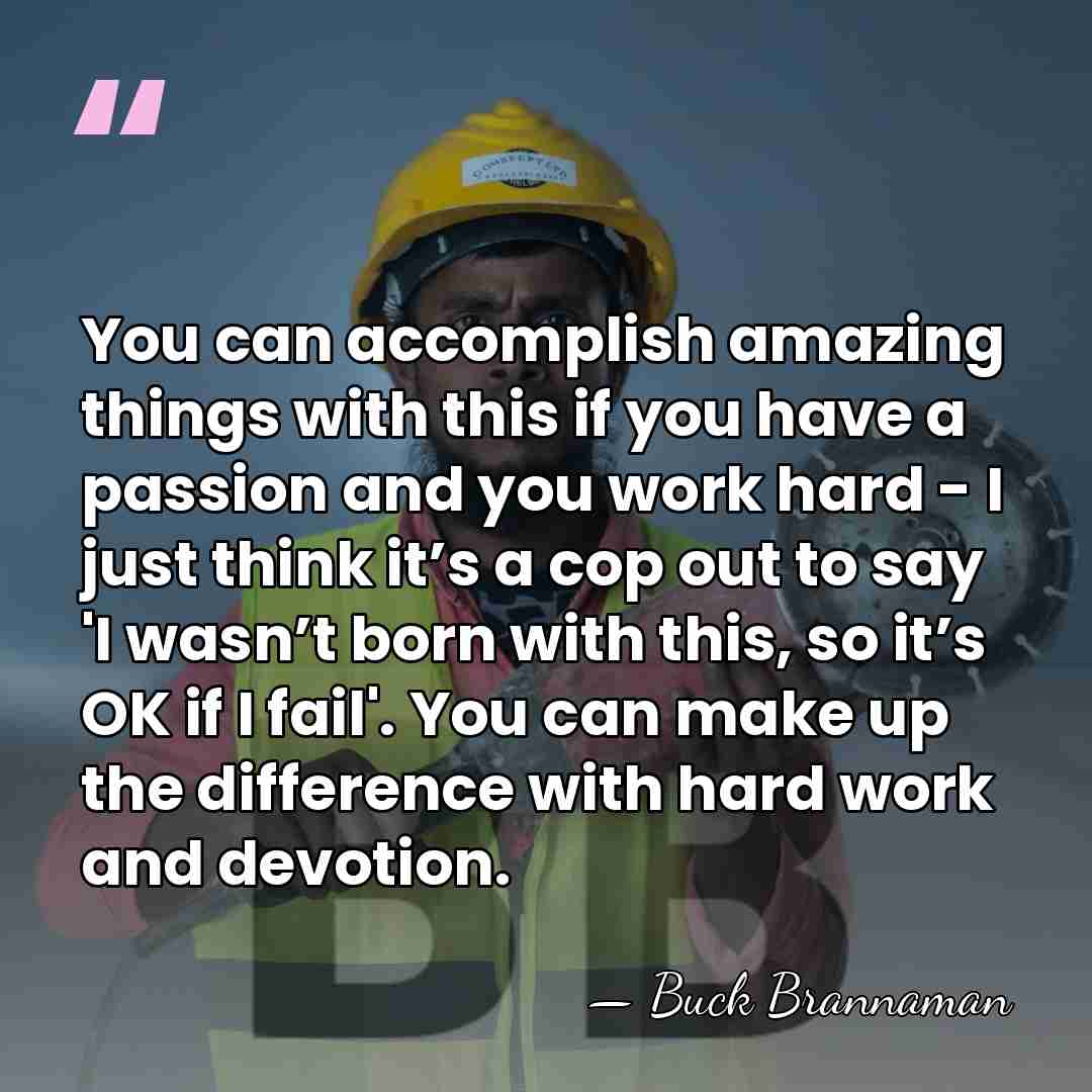 You can accomplish amazing things with this if you have a passion&hellip; - Buck Brannaman