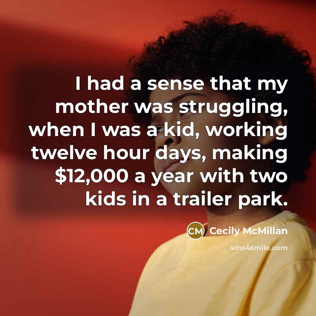 “I had a sense that my mother was struggling, when…” quote by Cecily McMillan