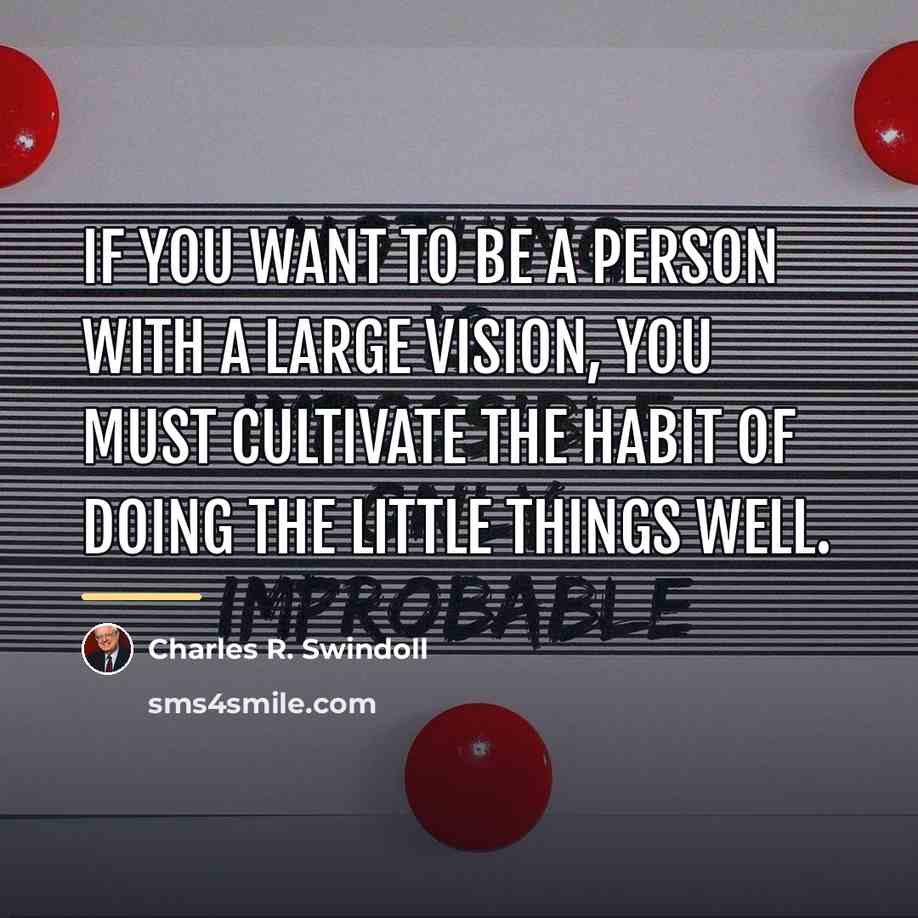 “If you want to be a person with a large…” quote by Charles R. Swindoll