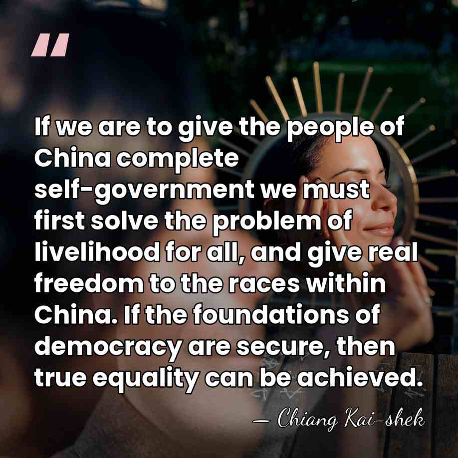 If we are to give the people of China complete self-government we&hellip; - Chiang Kai-shek