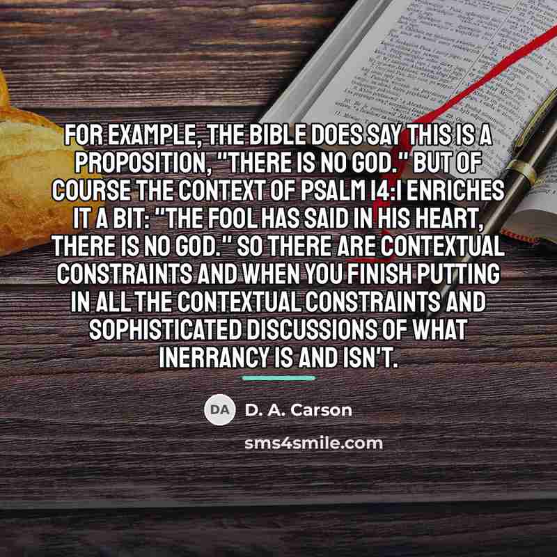 “For example, the Bible does say this is a proposition,…” quote by D. A. Carson