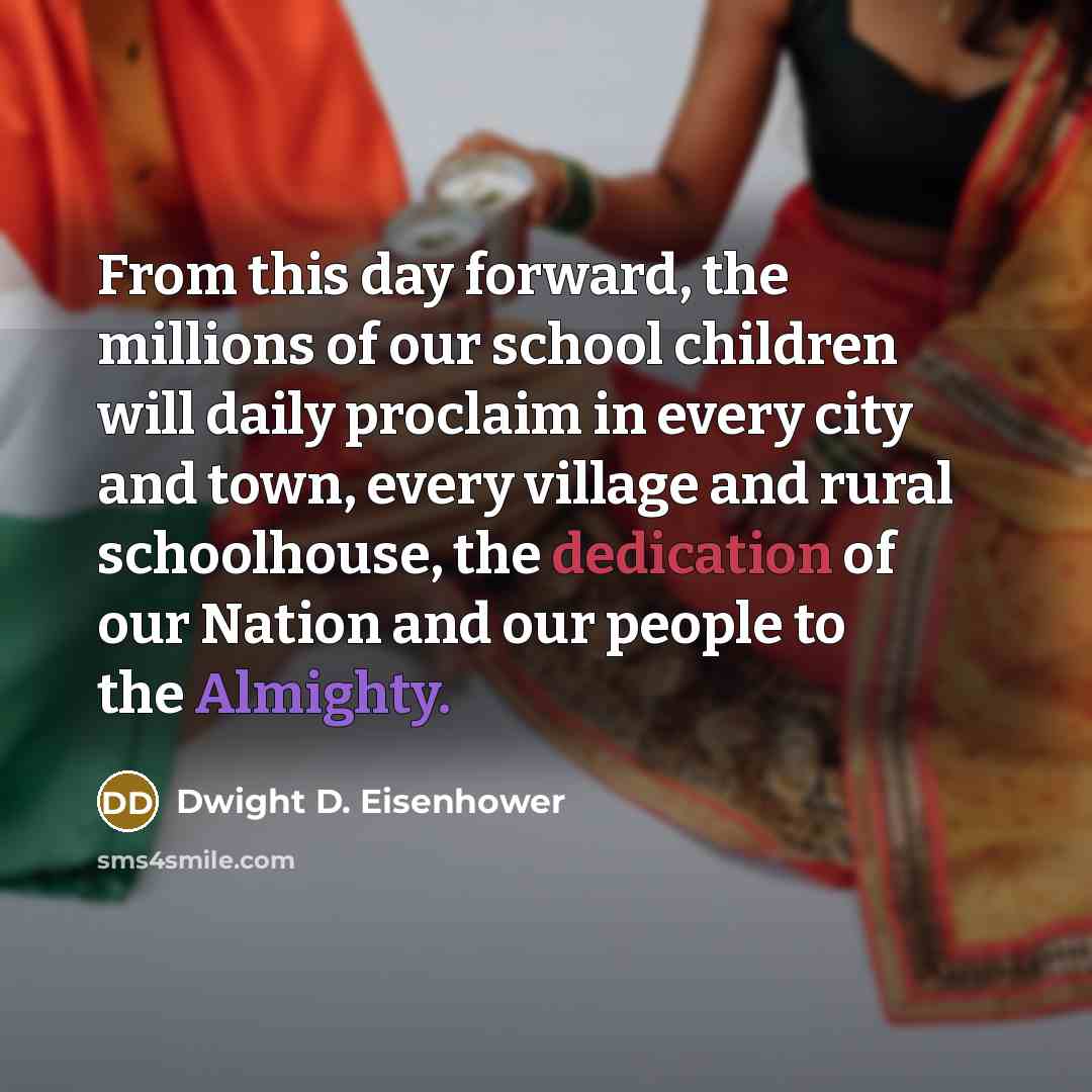“From this day forward, the millions of our school children…” quote by Dwight D. Eisenhower