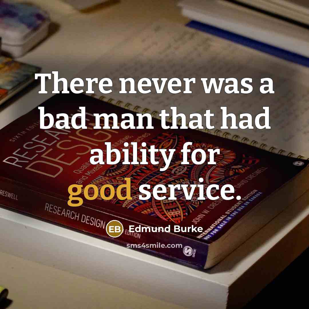 “There never was a bad man that had ability for…” quote by Edmund Burke