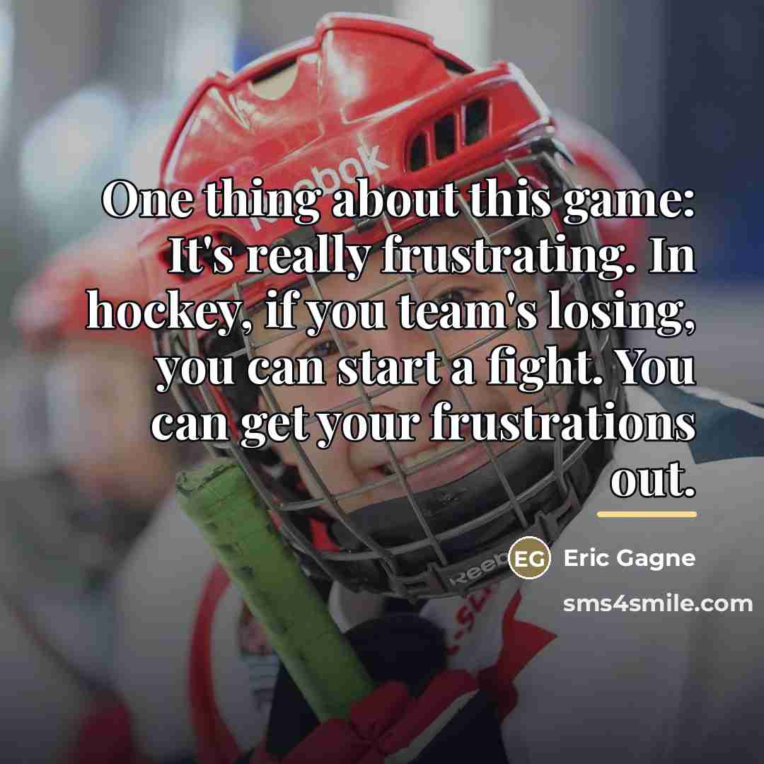“One thing about this game: It's really frustrating. In hockey,…” quote by Eric Gagne