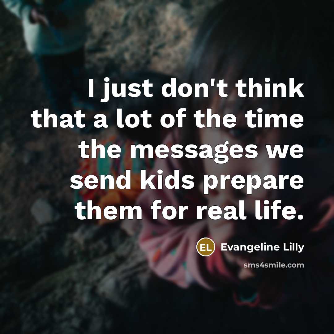 “I just don't think that a lot of the time…” quote by Evangeline Lilly