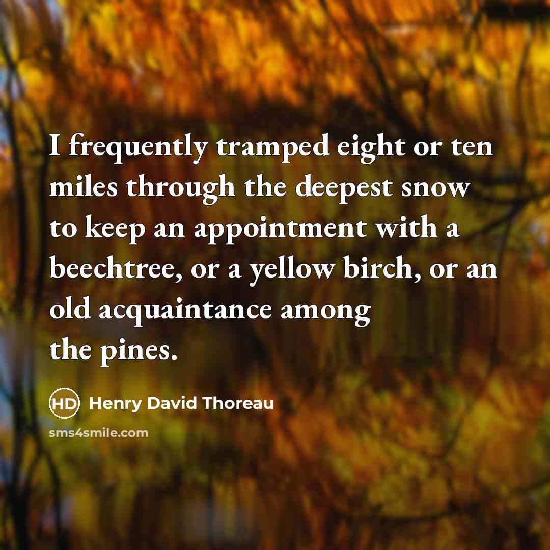 “I frequently tramped eight or ten miles through the deepest…” quote by Henry David Thoreau