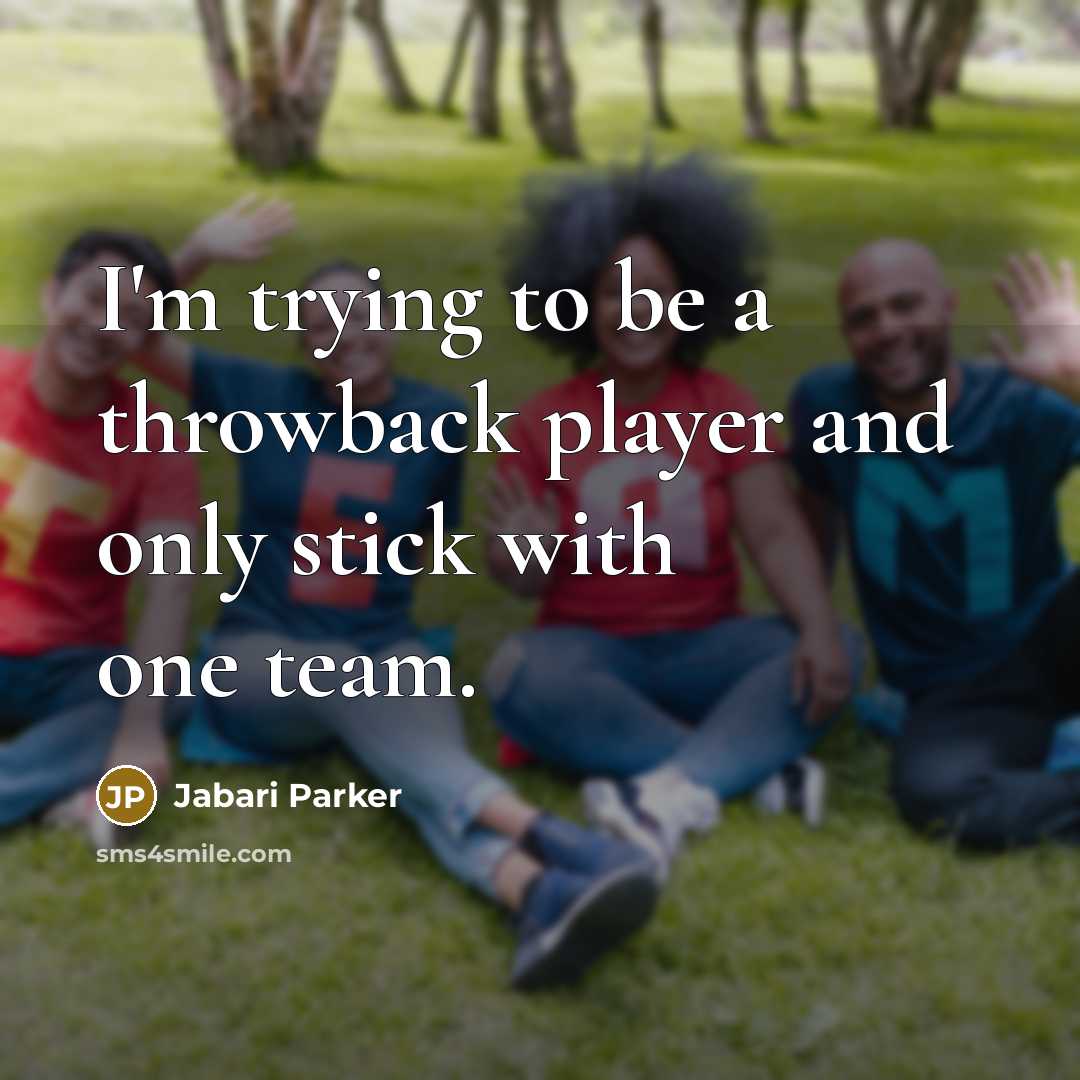 “I'm trying to be a throwback player and only stick with one team.” quote by Jabari Parker