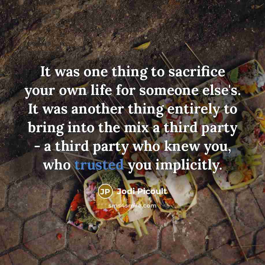 “It was one thing to sacrifice your own life for…” quote by Jodi Picoult