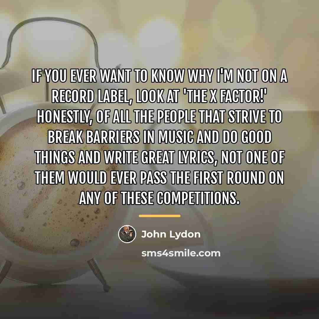 “If you ever want to know why I'm not on…” quote by John Lydon