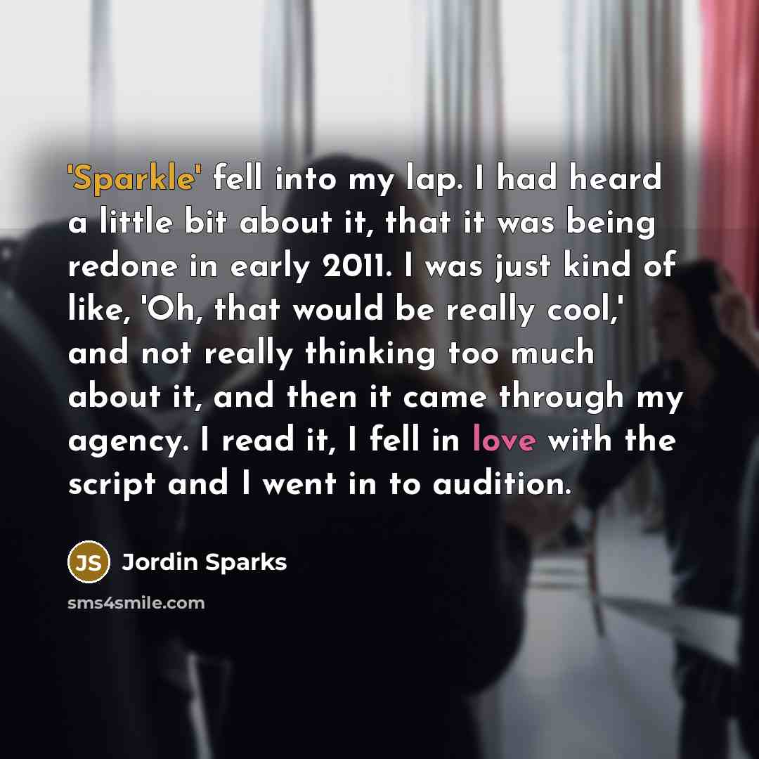 “'Sparkle' fell into my lap. I had heard a little…” quote by Jordin Sparks
