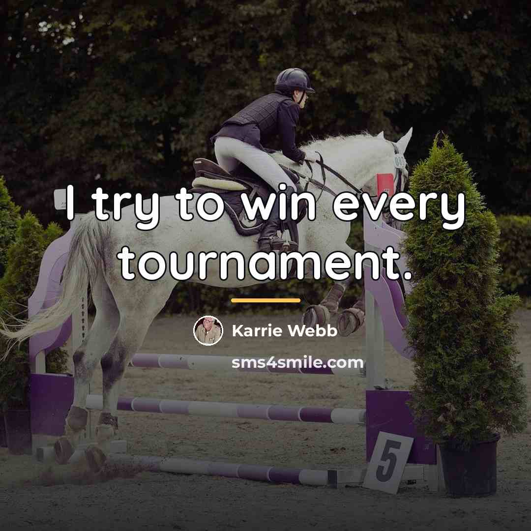 “I try to win every tournament.…” quote by Karrie Webb