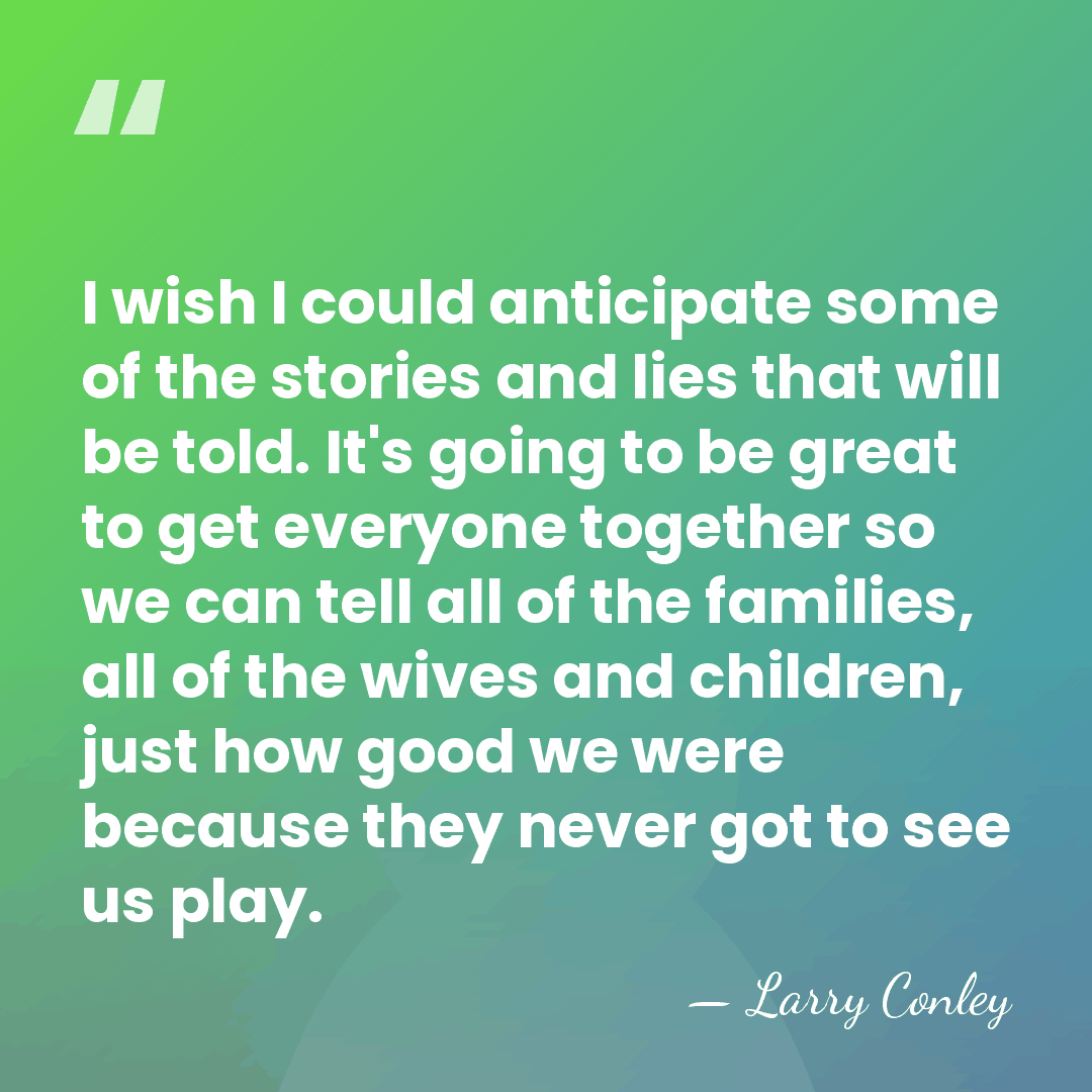 I wish I could anticipate some of the stories and lies that&hellip; - Larry Conley