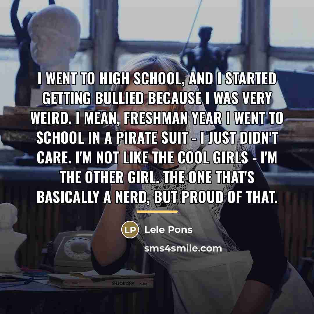 “I went to high school, and I started getting bullied…” quote by Lele Pons