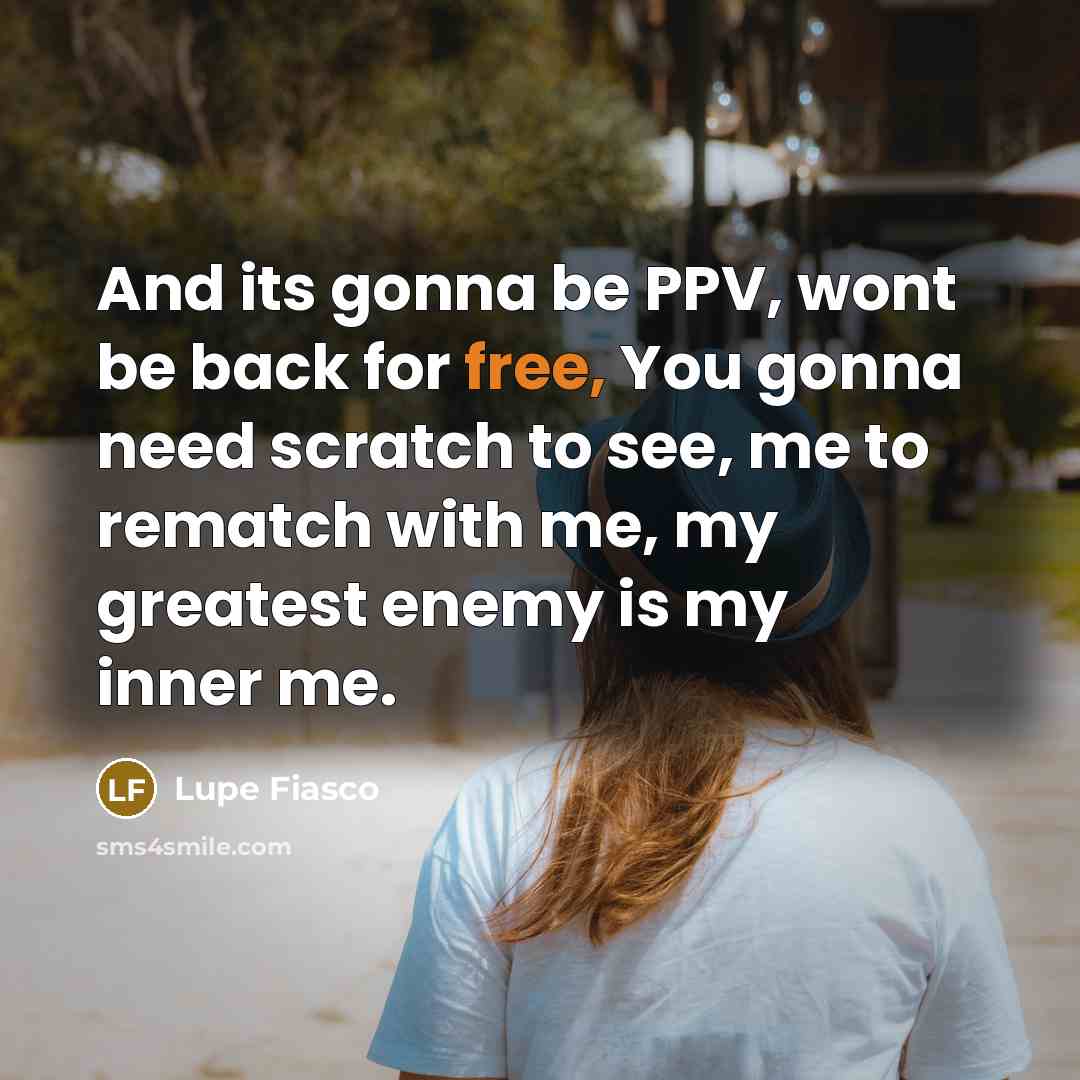 “And its gonna be PPV, wont be back for free,…” quote by Lupe Fiasco