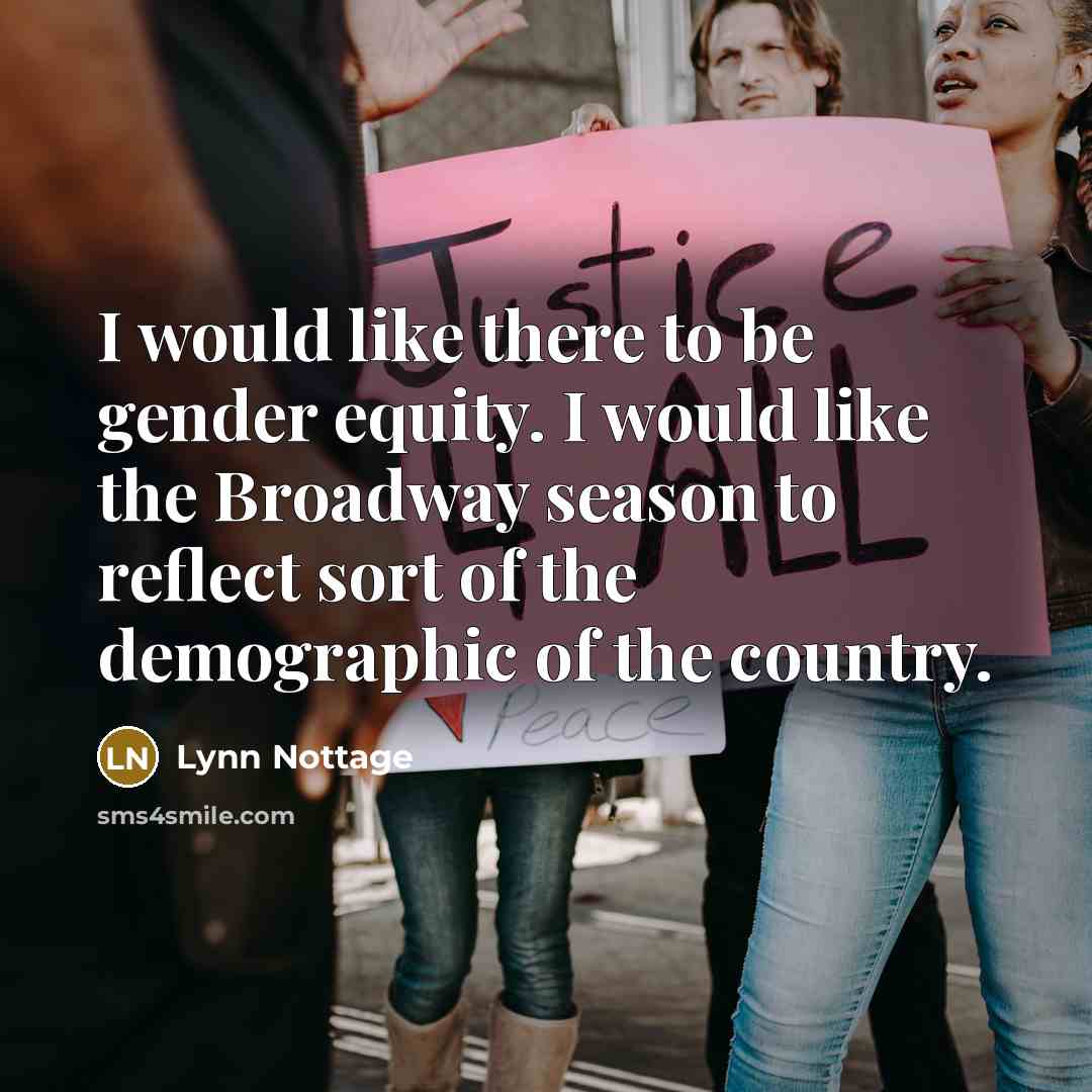 “I would like there to be gender equity. I would…” quote by Lynn Nottage