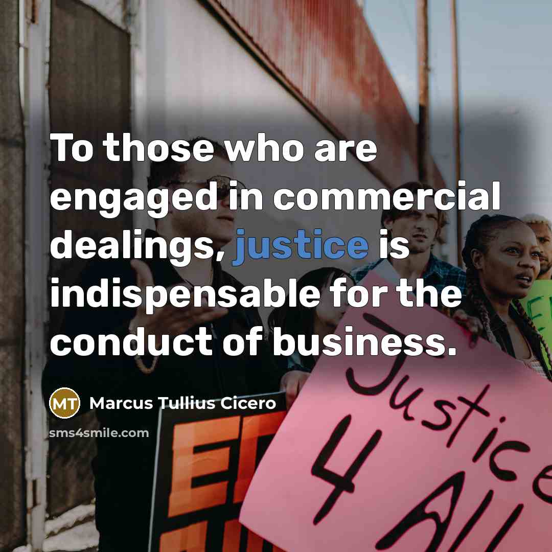 “To those who are engaged in commercial dealings, justice is…” quote by Marcus Tullius Cicero