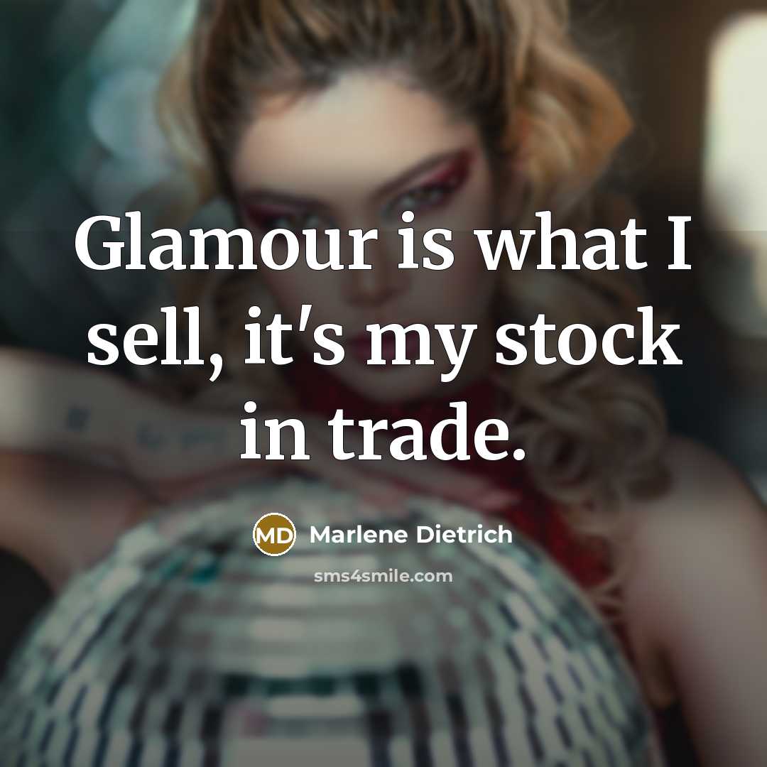 “Glamour is what I sell, it's my stock in trade.…” quote by Marlene Dietrich
