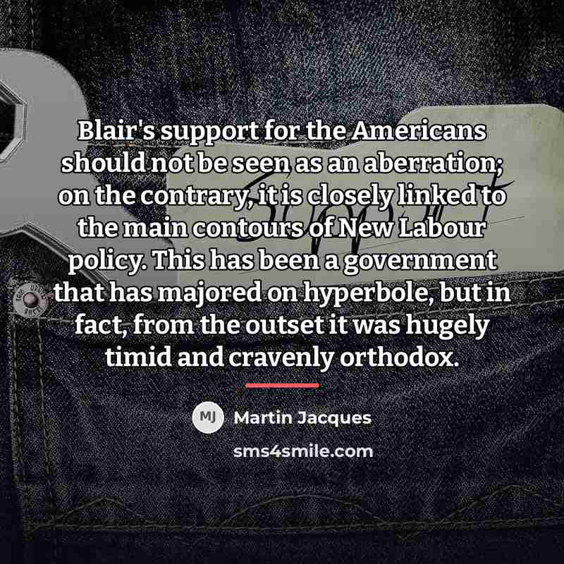 “Blair's support for the Americans should not be seen as…” quote by Martin Jacques