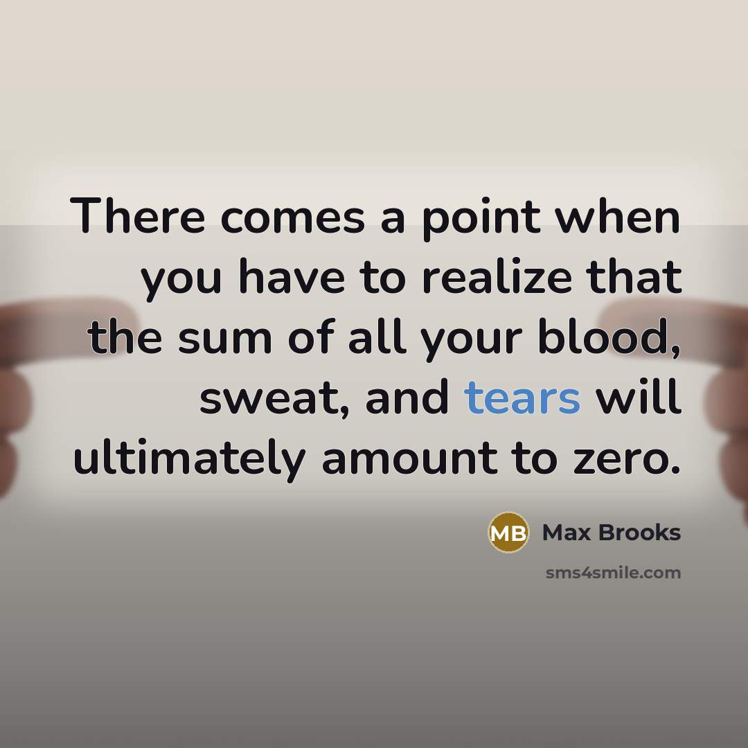 “There comes a point when you have to realize that…” quote by Max Brooks