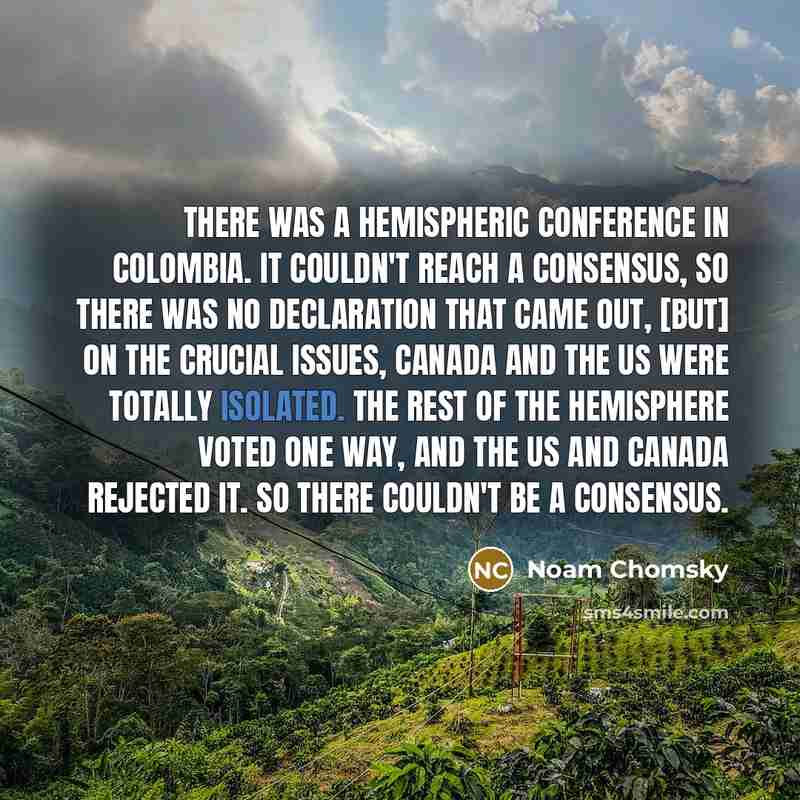 “There was a hemispheric conference in Colombia. It couldn't reach…” quote by Noam Chomsky