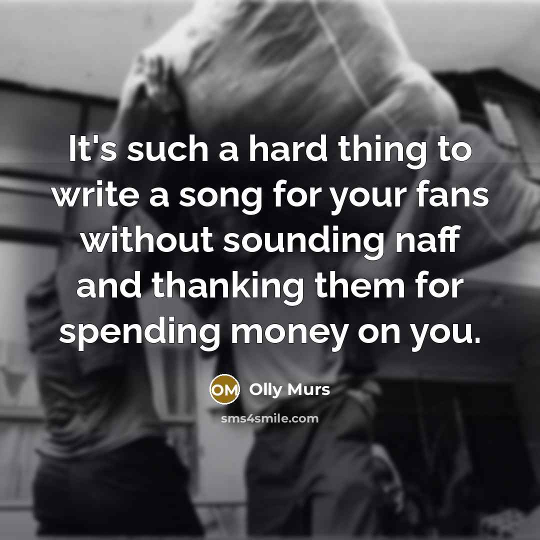 “It's such a hard thing to write a song for…” quote by Olly Murs