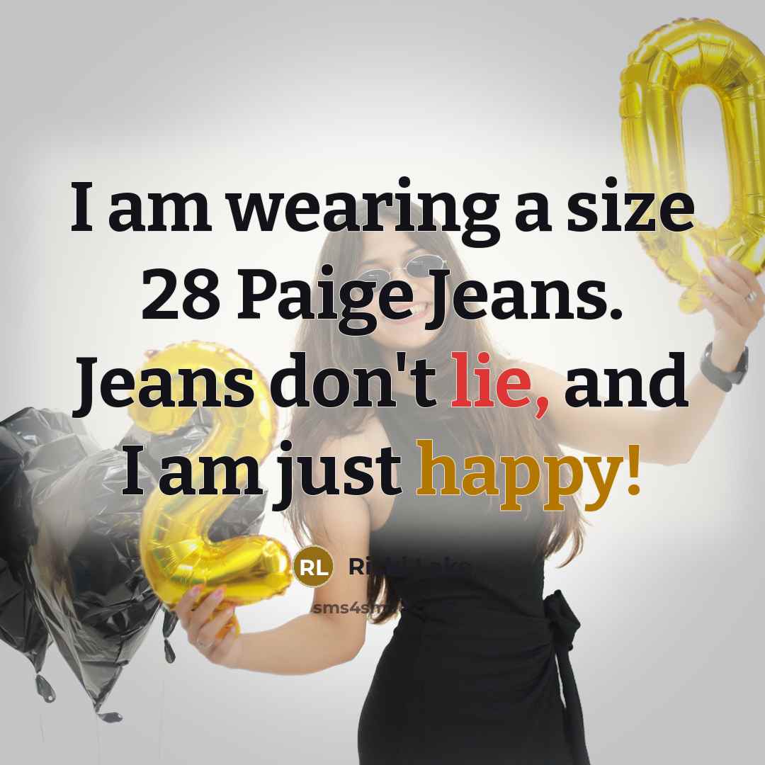 “I am wearing a size 28 Paige Jeans. Jeans don't…” quote by Ricki Lake