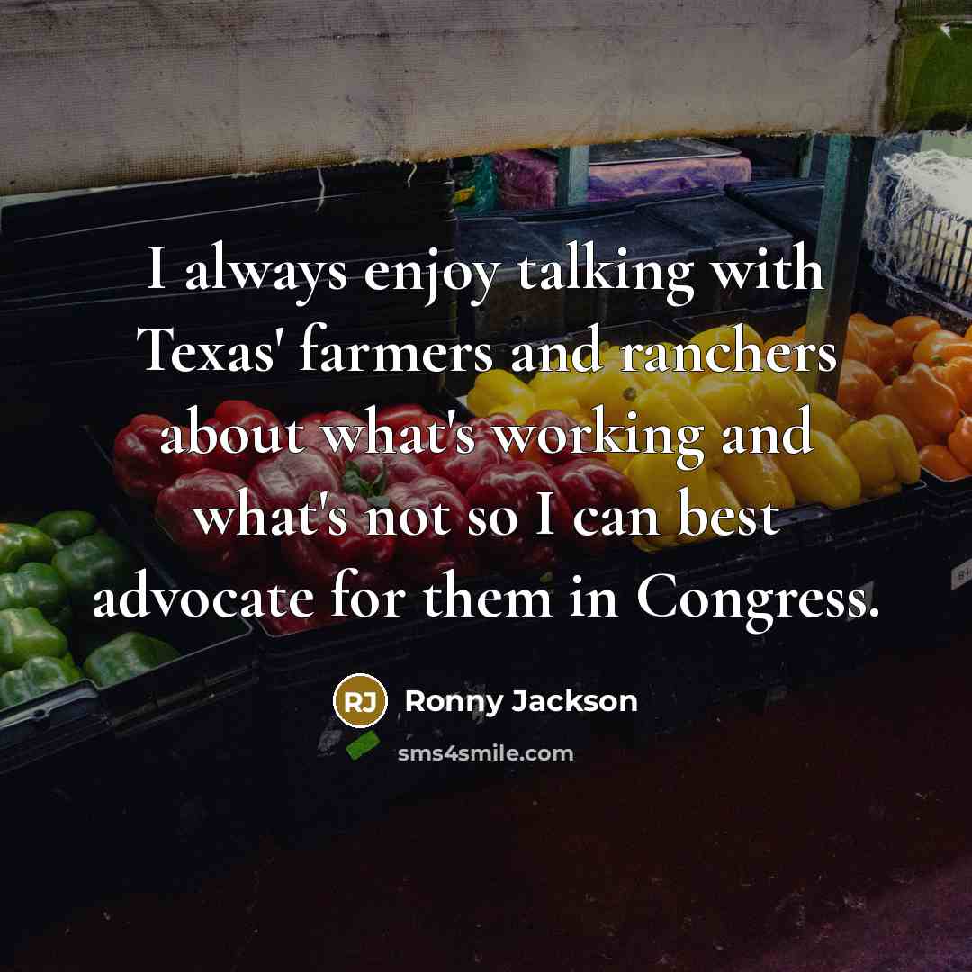 “I always enjoy talking with Texas' farmers and ranchers about…” quote by Ronny Jackson