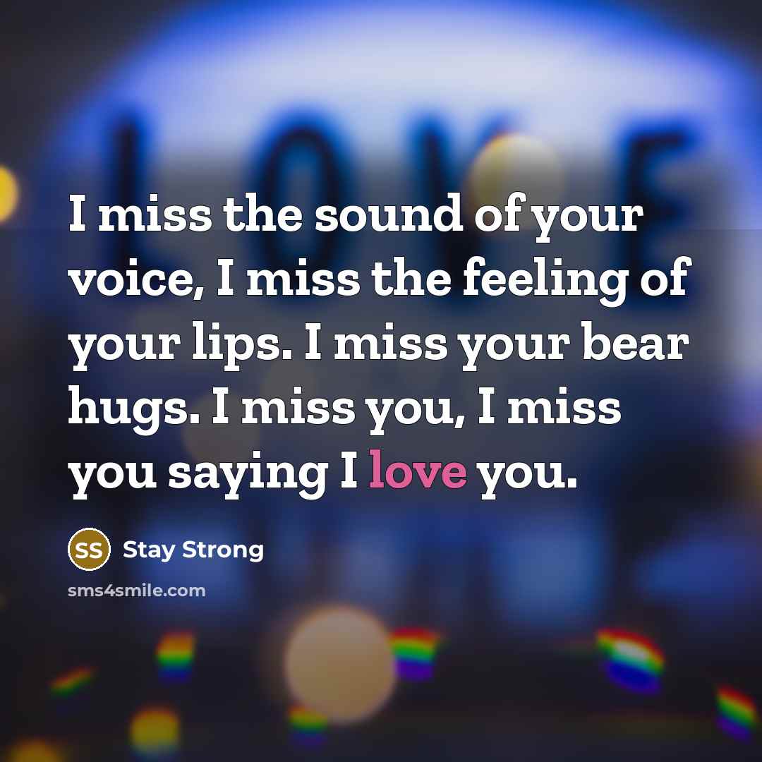 “I miss the sound of your voice, I miss the…” quote by Stay Strong