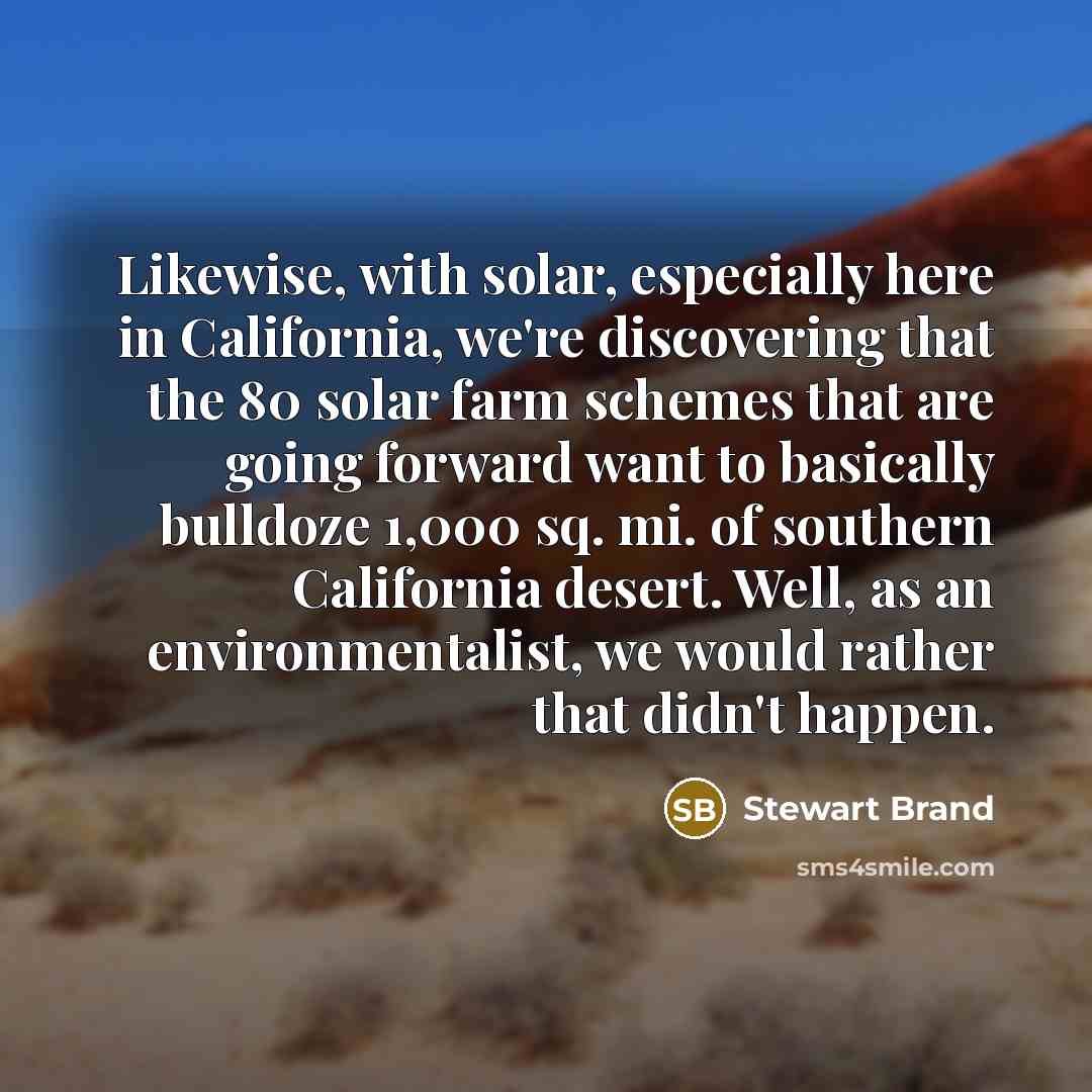 “Likewise, with solar, especially here in California, we're discovering that…” quote by Stewart Brand