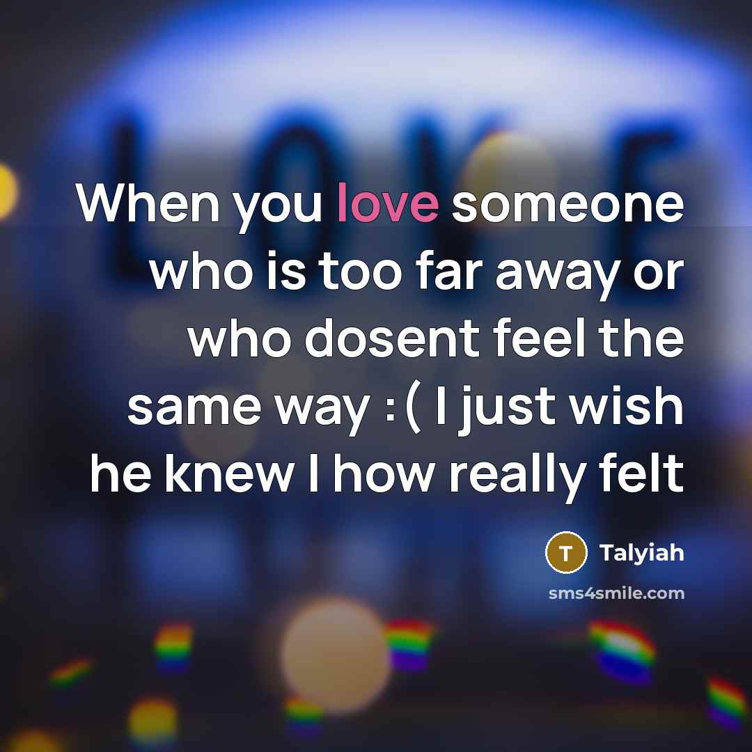“When you love someone who is too far away or…” quote by Talyiah