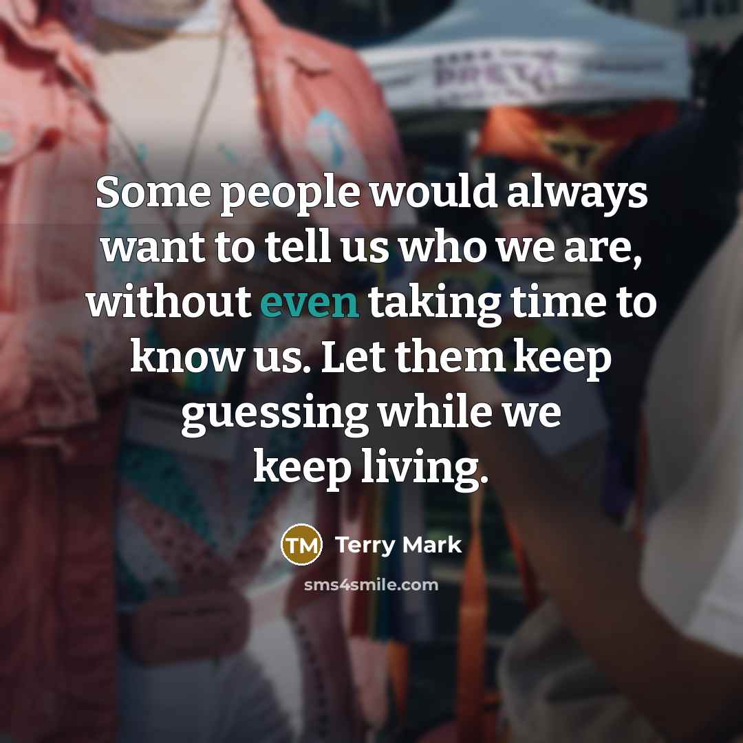 “Some people would always want to tell us who we…” quote by Terry Mark