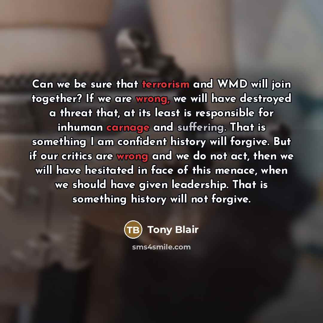 “Can we be sure that terrorism and WMD will join…” quote by Tony Blair