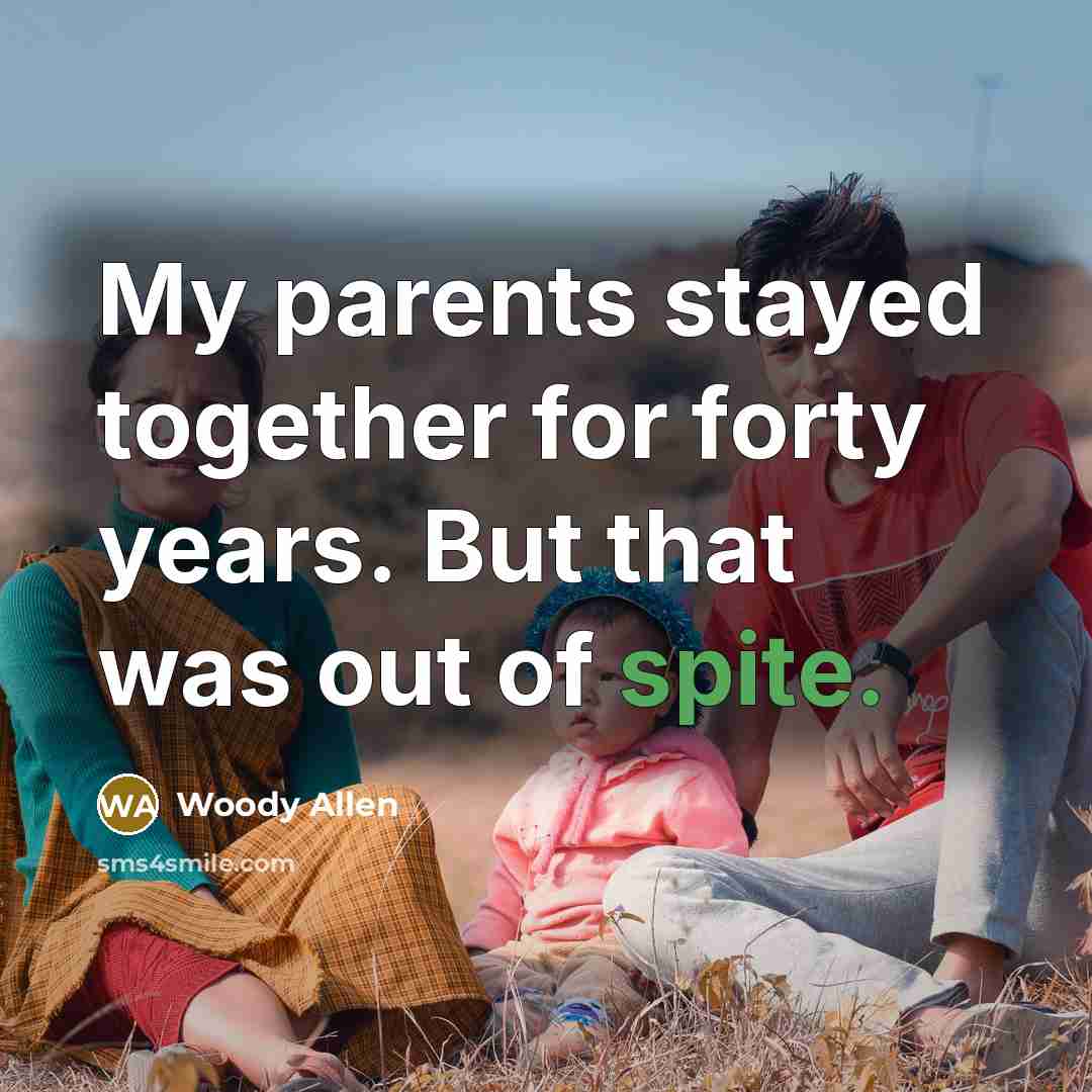 “My parents stayed together for forty years. But that was…” quote by Woody Allen