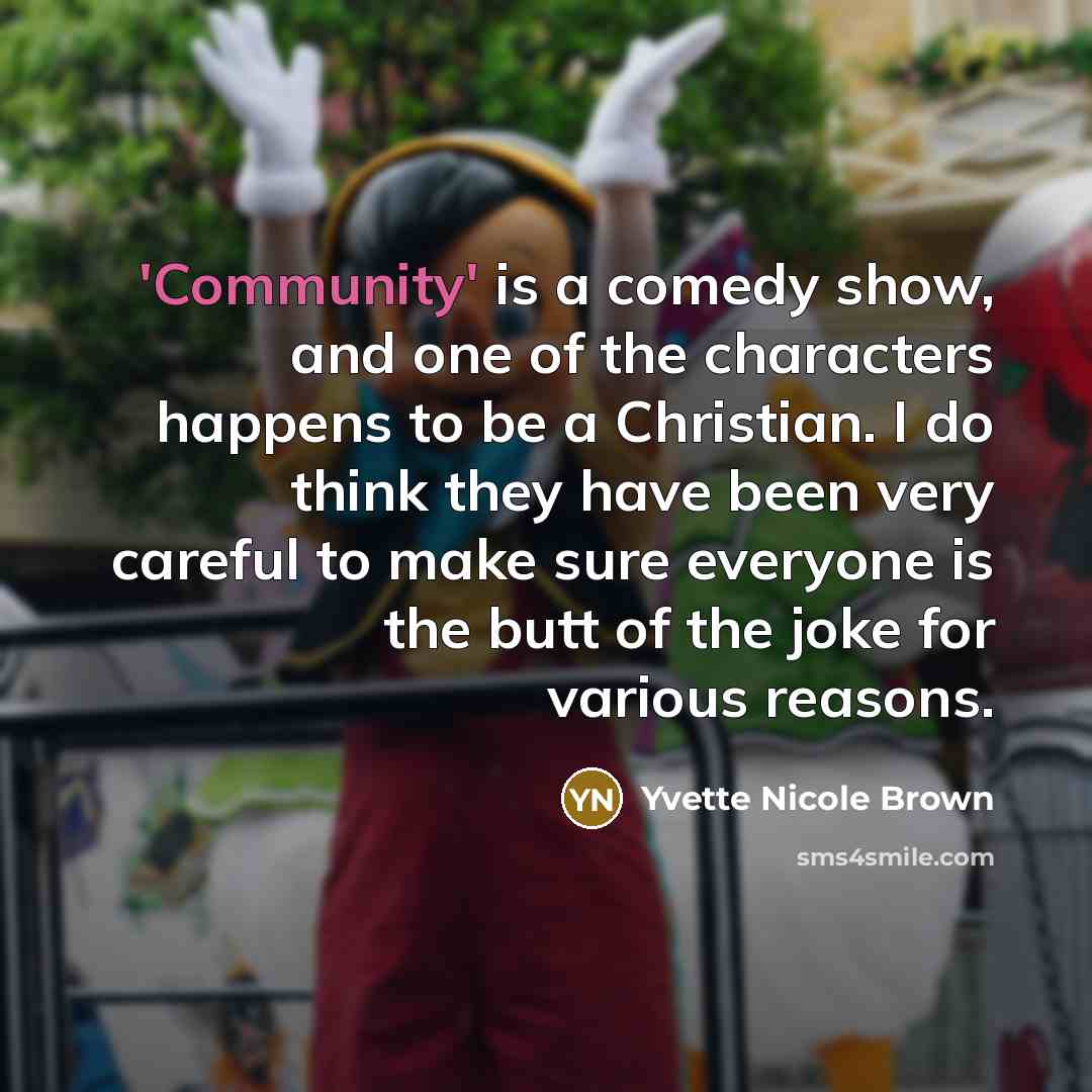 “'Community' is a comedy show, and one of the characters…” quote by Yvette Nicole Brown