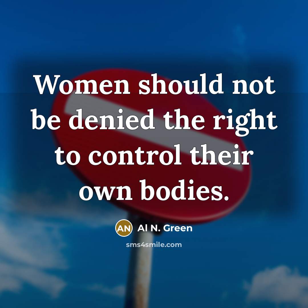 “Women should not be denied the right to control their…” quote by Al N. Green