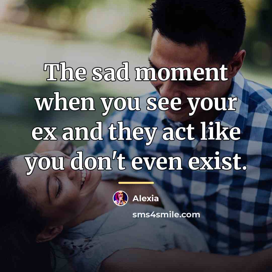 “The sad moment when you see your ex and they…” quote by Alexia