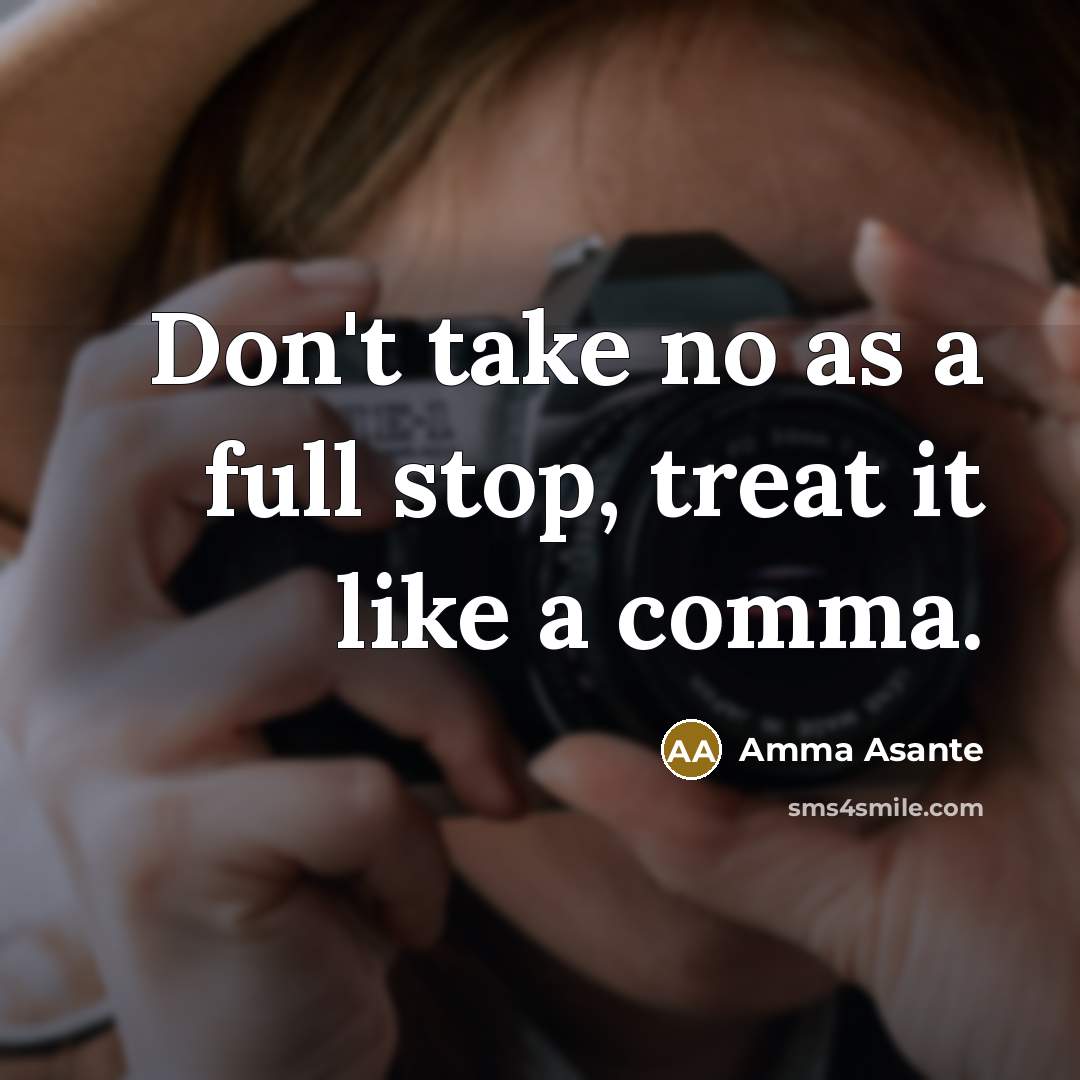 “Don't take no as a full stop, treat it like…” quote by Amma Asante