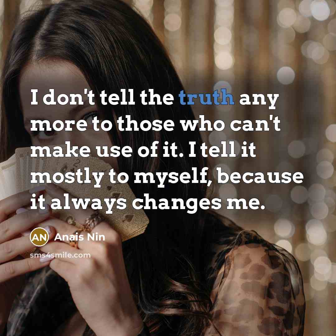 “I don't tell the truth any more to those who…” quote by Anais Nin