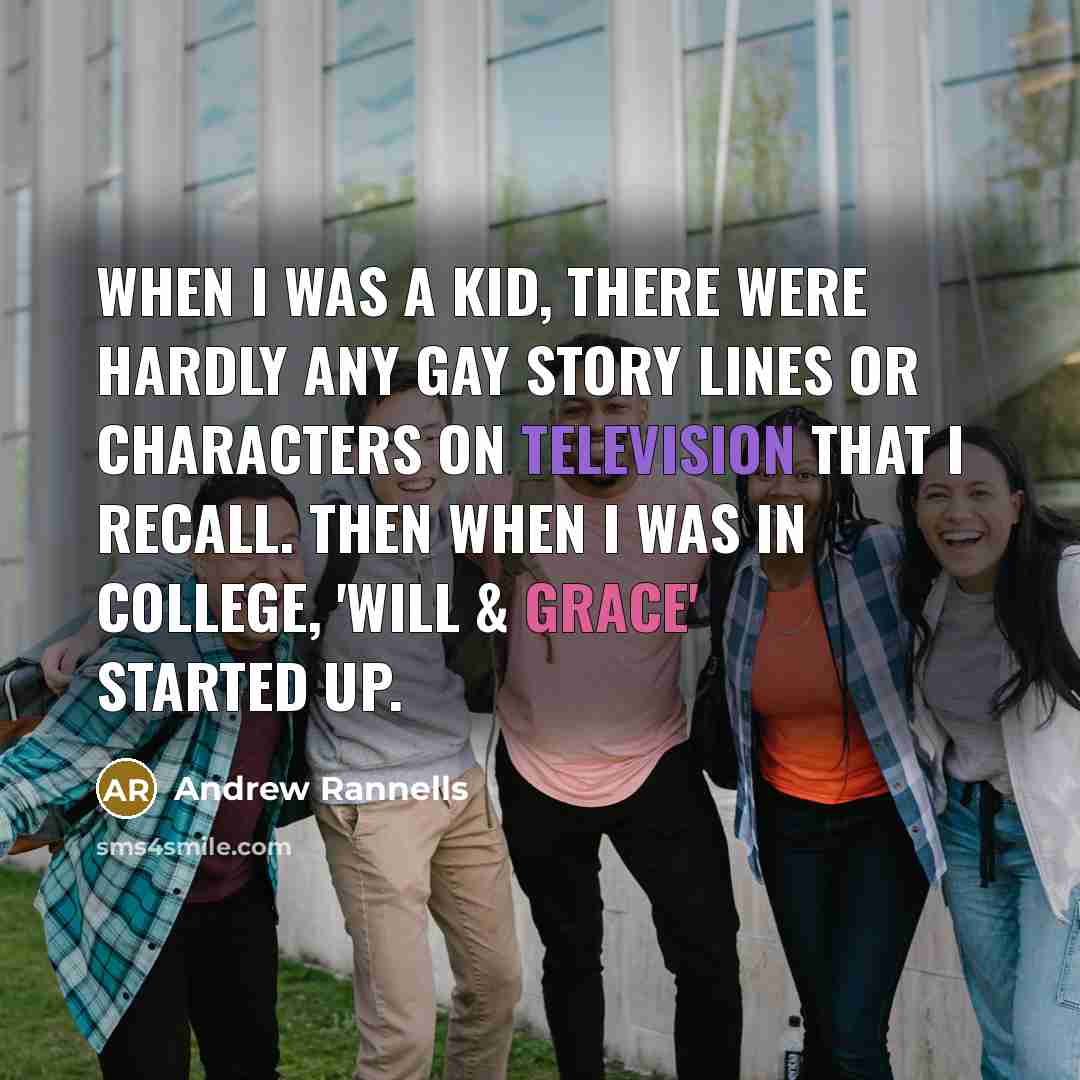 “When I was a kid, there were hardly any gay…” quote by Andrew Rannells