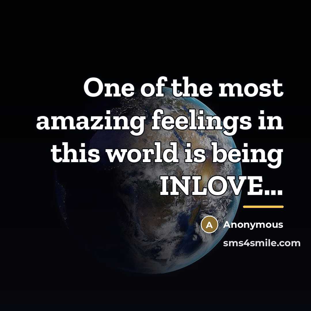 “One of the most amazing feelings in this world is…” quote by Anonymous