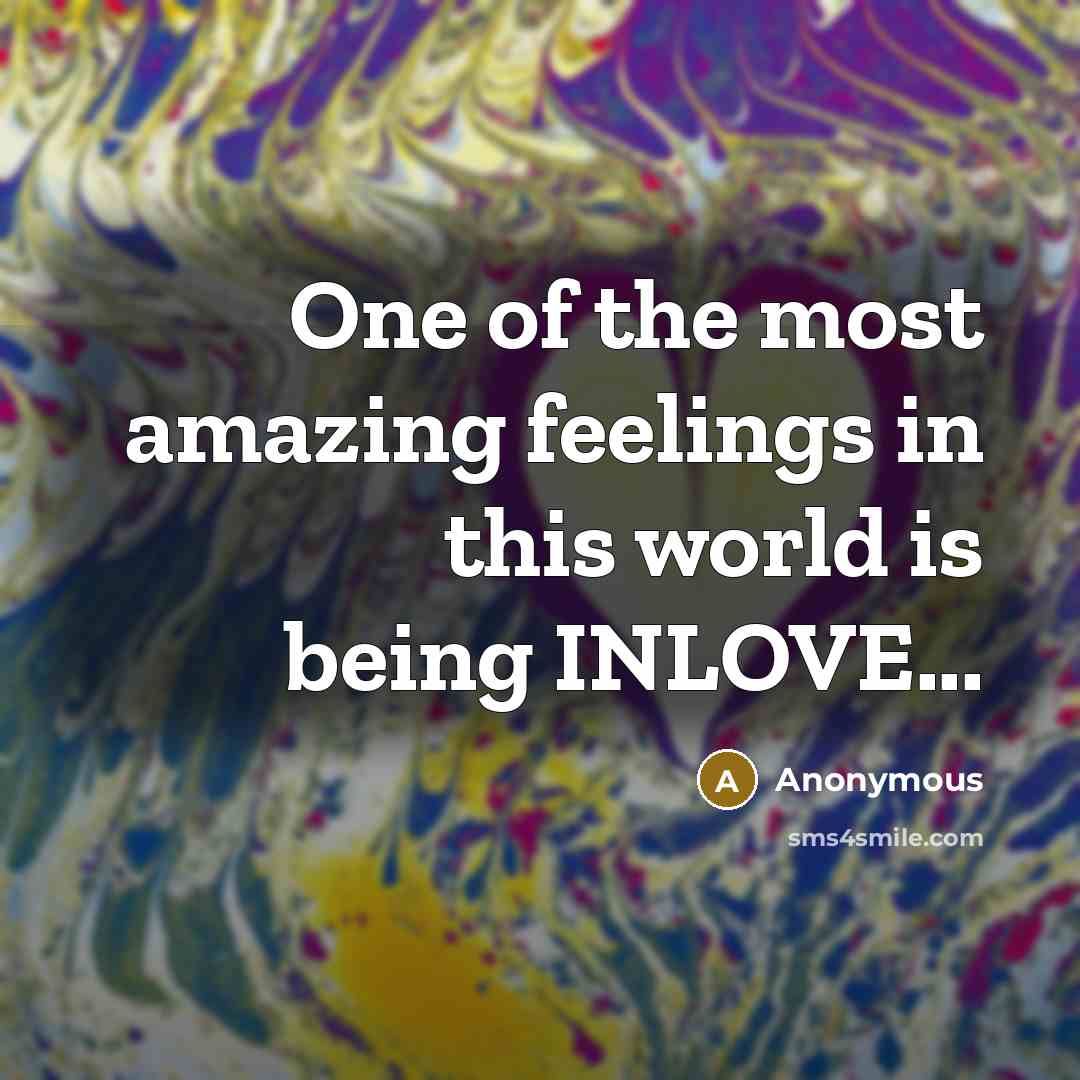 “One of the most amazing feelings in this world is being INLOVE...” quote by Anonymous
