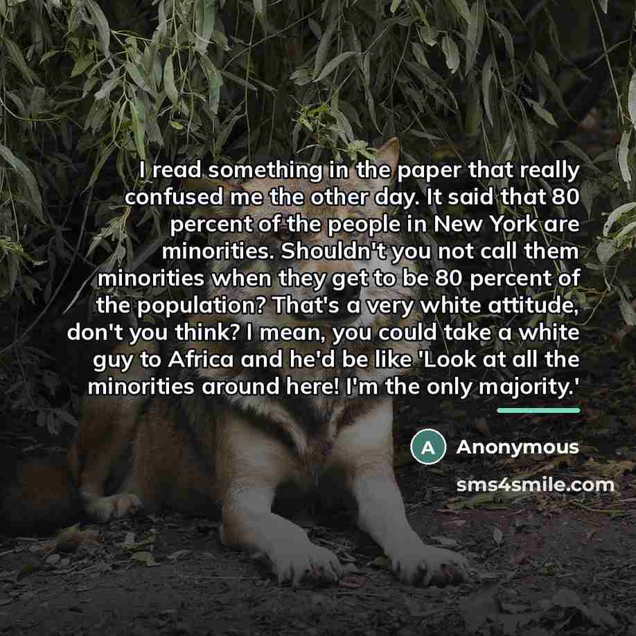 “I read something in the paper that really confused me…” quote by Anonymous