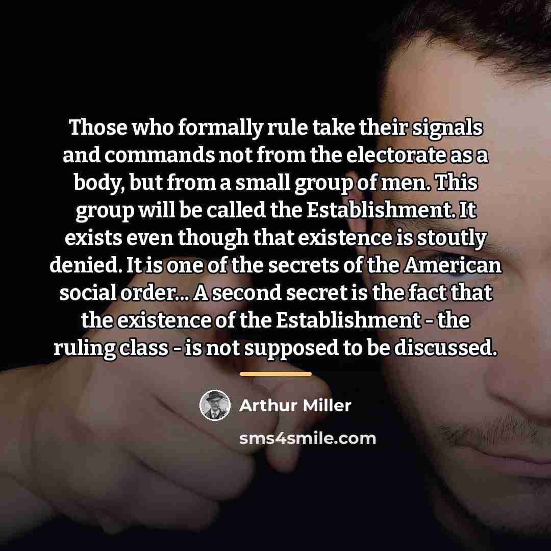 “Those who formally rule take their signals and commands not…” quote by Arthur Miller