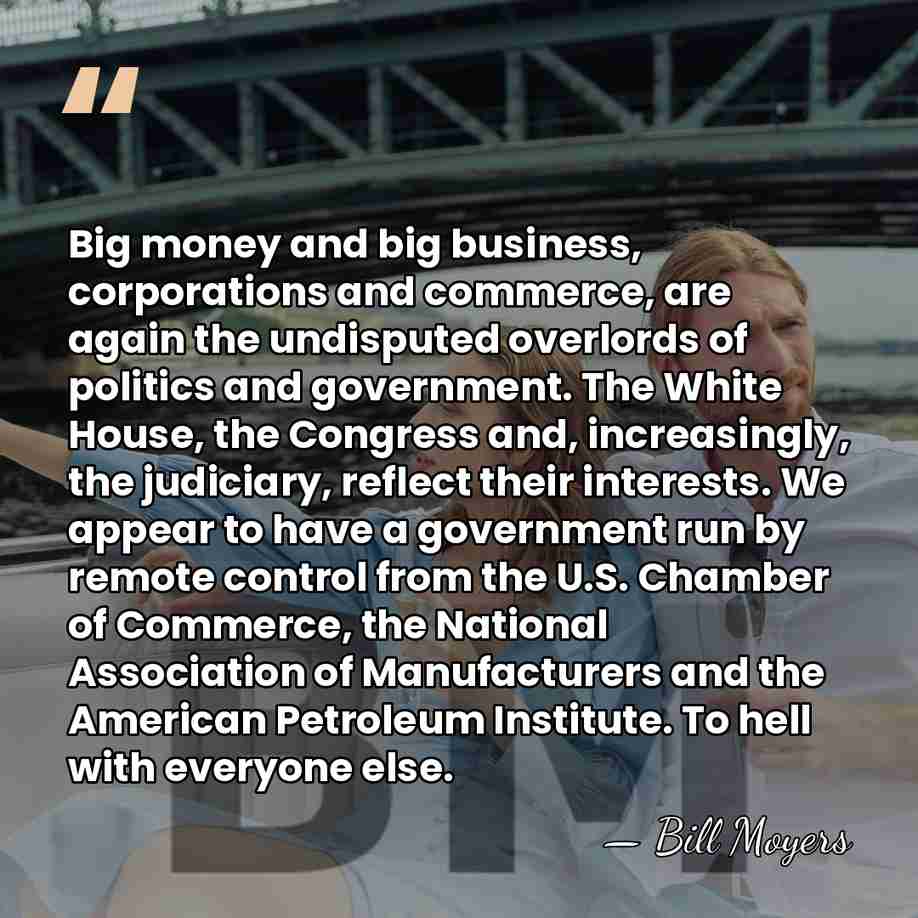 Big money and big business, corporations and commerce, are again the undisputed&hellip; - Bill Moyers