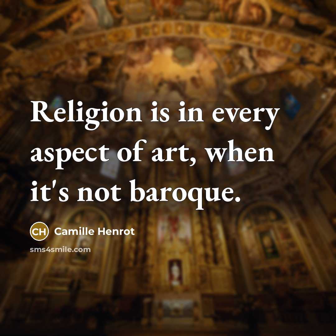 “Religion is in every aspect of art, when it's not…” quote by Camille Henrot